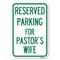 Signmission Parking Reserved for Pastors Wife Heavy-Gauge Aluminum Sign, 12" x 18", A-1218-23379 A-1218-23379 - alternate 1